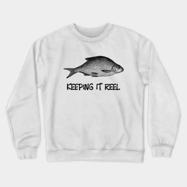 Keeping It Reel Fishing Crewneck Sweatshirt by VOIX Designs